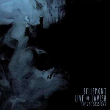 Album Bellemont: Live Or Lavish - The Jet Sessions