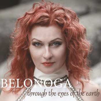 Album Belonoga: Through The Eyes Of The Earth