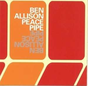 Album Ben Allison: Peace Pipe 