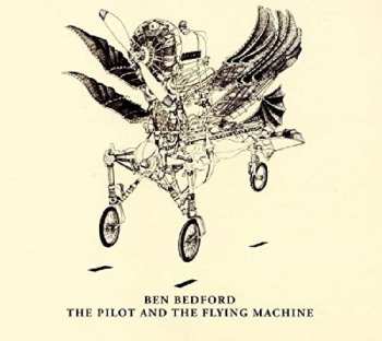 Album Ben Bedford: The Pilot And The Flying Machine