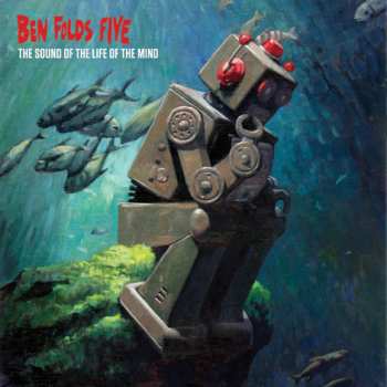 CD Ben Folds Five: The Sound Of The Life Of The Mind DIGI 436400