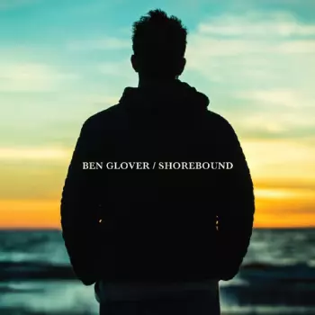 Ben Glover: Shorebound