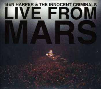 Album Ben Harper & The Innocent Criminals: Live From Mars