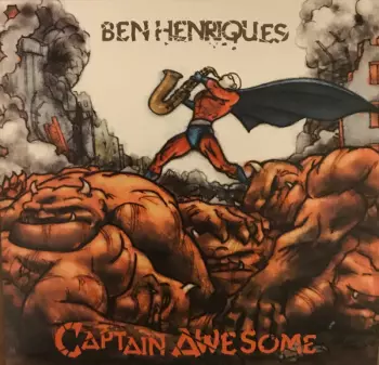 Ben Henriques: Captain Awesome