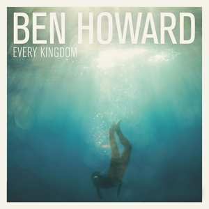 LP Ben Howard: Every Kingdom  LTD | CLR 382982