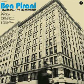 Album Ben Pirani: How Do I Talk To My Brother?