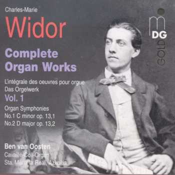 Album Ben Van Oosten: Charles-Marie Widor: Complete Organ Works, Vol. 1