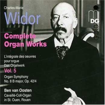 Album Ben Van Oosten: Charles-Marie Widor Complete Organ Works Vol 5