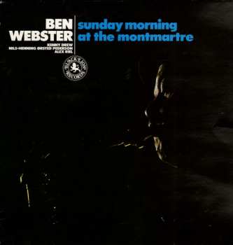 Ben Webster: Sunday Morning At The Montmartre