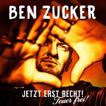 CD Ben Zucker: Jetzt Erst Recht! Feuer Frei! 193044