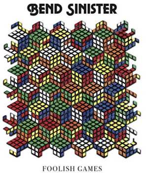 Album Bend Sinister: Foolish Games