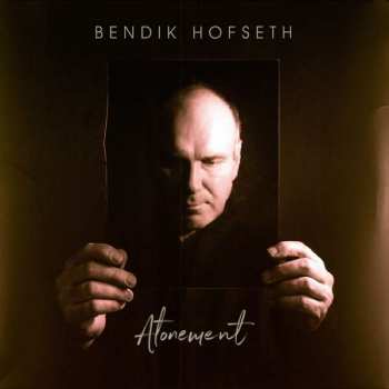 Album Bendik Hofseth: Atonement