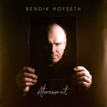 Bendik Hofseth: Atonement