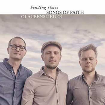 Album Bending Times: Songs Of Faith / Glaubenslieder