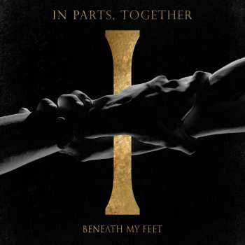 CD Beneath My Feet: In Parts, Together 501302
