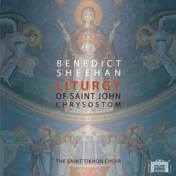Album Benedict Sheehan: Liturgy Of Saint John Chrysostom