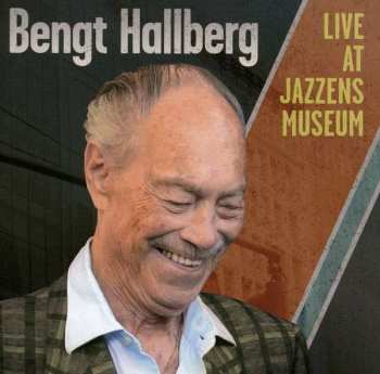 CD Bengt Hallberg: Live At Jazzens Museum  380632