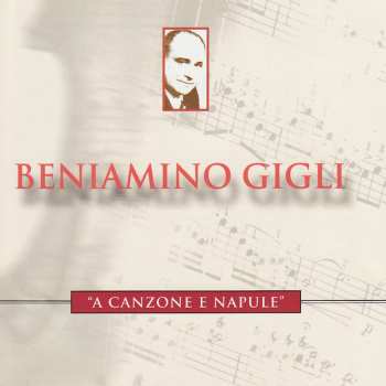 Beniamino Gigli: "A Canzone E Napule"