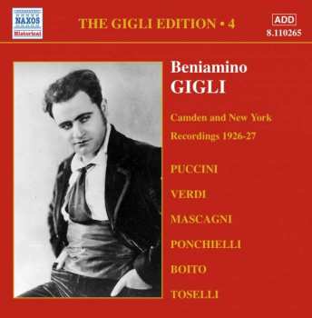 Beniamino Gigli: Gigli Edition No.4 : Camden And New York Recordings 1926-27