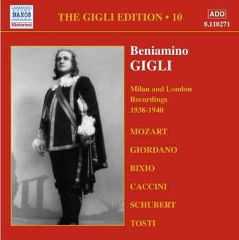 Album Beniamino Gigli: The Gigli Edition • 10 / Milan and London Recordings 1938-1940 / Mozart, Giordano, Bixio, Caccini, Schubert, Tosti