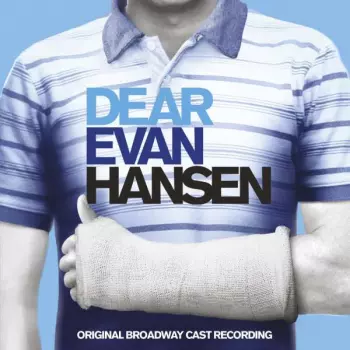 Benj Pasek: Dear Evan Hansen: Original Broadway Cast Recording