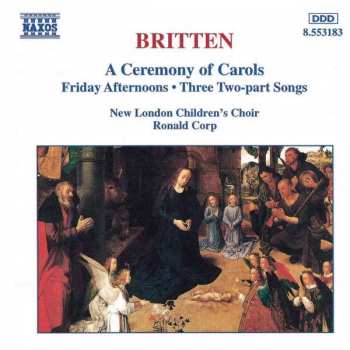 Album Benjamin Britten: A Ceremony Of Carols / Friday Afternoons · Three Two-part Songs