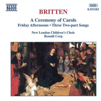 A Ceremony Of Carols / Friday Afternoons · Three Two-part Songs