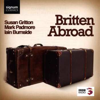 Album Benjamin Britten: Britten Abroad