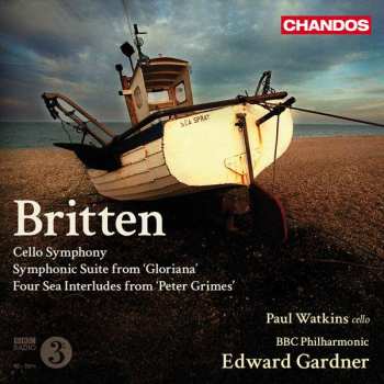 Album Benjamin Britten: Cello Symphony - Symphonic Suite From 'Gloriana' - Four Sea Interludes From 'Peter Grimes'