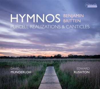 Benjamin Britten: Hymnos; Purcell Realizations & Canticles