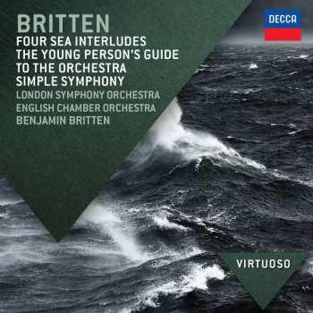 Album Benjamin Britten: Four Sea Interludes - The Young Person's Guide To The Orchestra - Simple Symphony