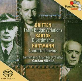 SACD Benjamin Britten: Frank Bridge Variations / Divertimento / Concerto Funèbre 525654