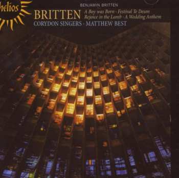 Album Benjamin Britten: Rejoice In The Lamb / A Wedding Anthem / Festival Te Deum / A Boy Was Born