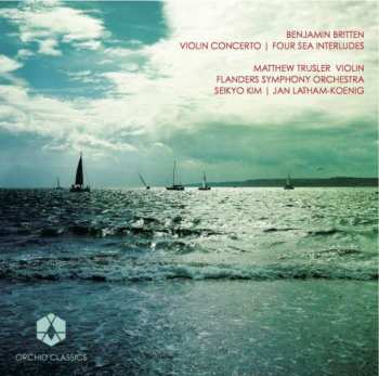 Album Benjamin Britten: Violin Concerto / Four Sea Interludes
