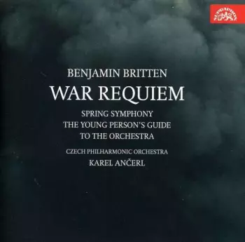 Benjamin Britten: War Requiem / Spring Symphony / The Young Person's Guide To The Orchestra