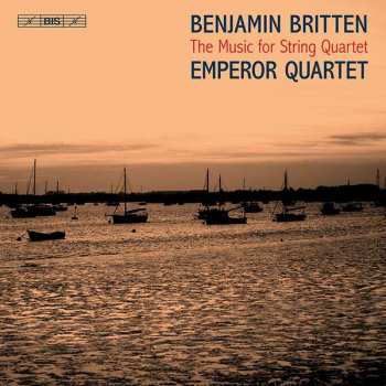 Benjamin Britten: Werke Für Streichquartett
