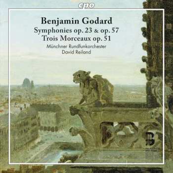 CD Benjamin Godard: Symphonies Op. 23 & Op. 57, Trois Morceaux Op. 51 476900