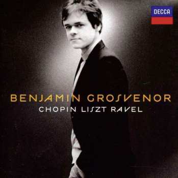 Album Benjamin Grosvenor: Chopin Liszt Ravel