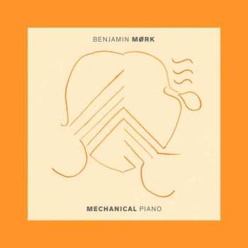 Album Benjamin Mørk: Mechanical Piano