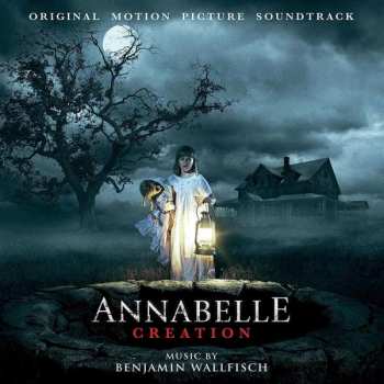 Album Benjamin Wallfisch: Annabelle: Creation (Original Motion Picture Soundtrack)