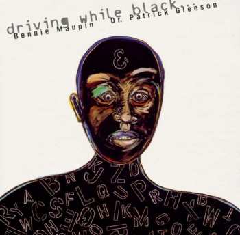 Album Bennie & Dr. Patr Maupin: Driving While Black