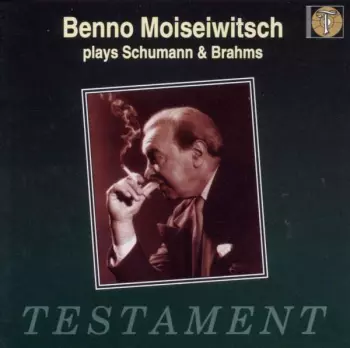 Moiseiwitsch Plays Schumann And Brahms