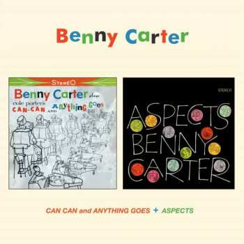 Benny Carter And His Orchestra: Can Can And Anything Goes / Aspects