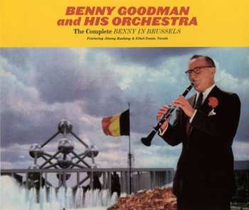 Benny Goodman And His Orchestra: The Complete Benny In Brussels