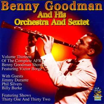 Album Benny Goodman And His Orchestra: Volume 13 Of The Complete AFRS Benny Goodman Shows
