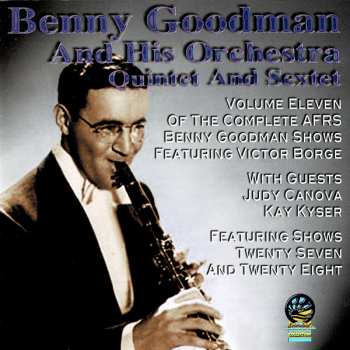 CD Benny Goodman And His Orchestra: Volume Eleven Of The Complete Afrs Benny Goodman Shows 487077