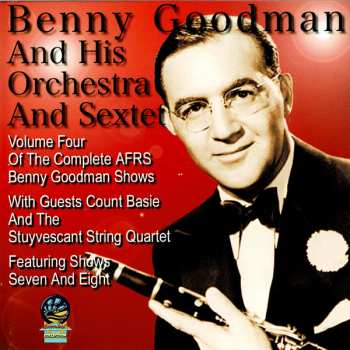 CD Benny Goodman And His Orchestra: Volume Four Of The Complete Afrs Benny Goodman Shows 434298