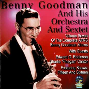 CD Benny Goodman And His Orchestra: Volume Seven Of The Complete Afrs Benny Goodman Shows 436126