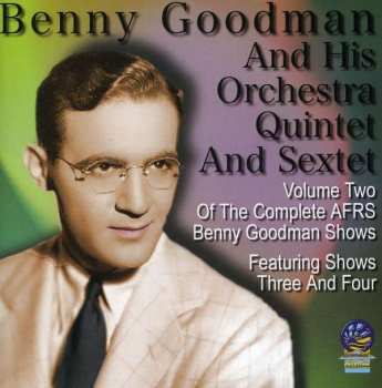 Album Benny Goodman And His Orchestra: Volume Two Of The Complete Afrs Benny Goodman Shows
