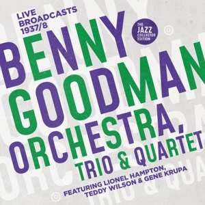 Album Benny Goodman: Benny Goodman Orchestra, Trio & Quartet: Live Broadcasts 1937 - 1938